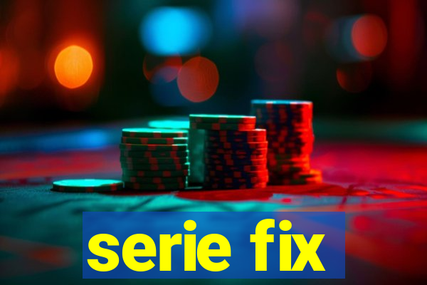 serie fix